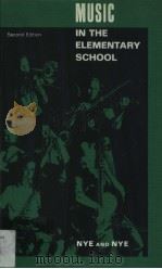 MUSIC IN THE ELEMENTARY SCHOOL PDF电子版封面