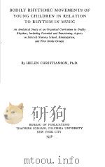 BODILY RHYTHMIC MOVEMENTS OF YOUNG CHILDREN IN RELATION TO RHYTHM IN MUSIC PDF电子版封面 0404557368 HELEN CHRISTIANSON PH·D