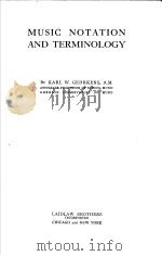MUSIC NOTATION AND TERMINOLOGY PDF电子版封面 KARL W.GEHRKENS