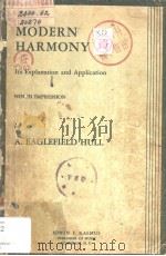 MODERN HARMONY:ITS EXPLANATION AND APPLICATION     PDF电子版封面    A.EAGLEFIELD HULL 