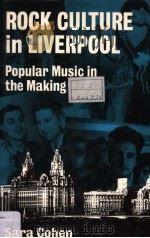 Rock Culture in Liverpool Popular Music in the Making PDF电子版封面 0198161786 SARA COHEN