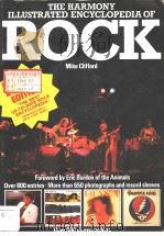 THE HARMONY ILLUSTRATED ENCYCLOPEDIA OF ROCK Over 800 entries·More than 650 Photographs and record s PDF电子版封面 0517552612 Mike Clifford