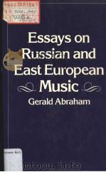 ESSAYS ON RUSSIAN AND EAST EUROPEAN MUSIC PDF电子版封面 0193112086