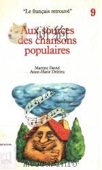 AUX SOURCES DES CHANSONS POPULAIRES PDF电子版封面 2701105129 MARTINE DAVID