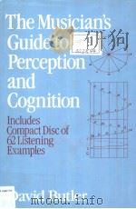 The Musician's Guide to Perception and Cognition PDF电子版封面 0028703413 DAVID BUTLER