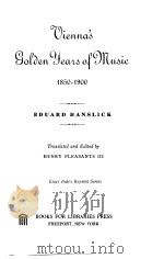 Vienna's Golden Years of Music 1850-1900 PDF电子版封面 083690043X eduard hanslick
