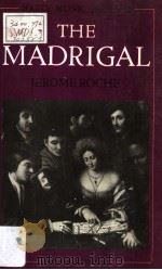 THE MADRIGAL Second Edition PDF电子版封面 0193131307 JEROME ROCHE