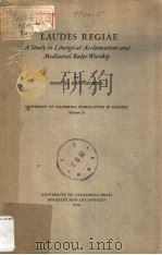 LAUDES REGIAE:A Study in Liturgical Acclamations and Mediaeval Ruler Worship PDF电子版封面 ERNST H.KANTOROWICZ