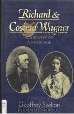 RICHARD AND COSIMA WAGNER:Biography of a Marriage 1982 PDF电子版封面 0575030178
