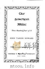 Our American Music Three Hundred years of It Third Edition:Revised and Reset PDF电子版封面