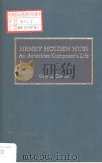 HENRY HOLDEN HUSS An American Composer's Life PDF电子版封面 Gary A.Greene