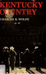 KENTUCKY COUNTRY PDF电子版封面 0813103002 CHARKES K·WOLFE
