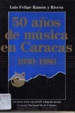 50 ANOS DE MUSICA EN CARACAS 1930-1980(Primera Parte) PDF电子版封面