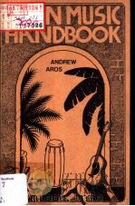 The Latin Music Handbook PDF电子版封面 0932352006 Andrew A.Aros