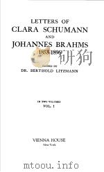 LETTERS OF CLARA SCHUMANN AND JOHANNES BRAHMS 1853-1896 VOLUME I PDF电子版封面 0844300187 DR·BERTHOLD LITZMANN