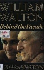 WILLIAM WALTON Behind the Facade 1988 PDF电子版封面 0193151561 SUSANA WALTON