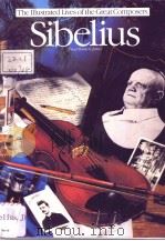 The Illustrated Lives of the Great Composers:Sibelius PDF电子版封面 David Burnett-James