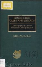 SONGS,ODES,GLEES AND BALLADS PDF电子版封面 0313276978 WILLIAM MILES