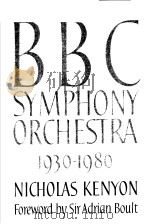 THE BBC SYMPHONY ORCHESTRA The first fifty years 1930-1980 1981 PDF电子版封面 0563176172