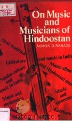 ON MUSIC AND MUSICIANS OF HINDOOSTAN PDF电子版封面 ASHOK D·RANADE