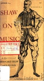 Shw on Music  A SELECTION FROM THE MUSIC CRITICISM OF BERNARD SHAW（ PDF版）