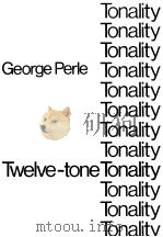 TWELVE-TONE TONALITY PDF电子版封面 0520033876 GEORGE PERLE