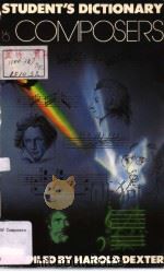 Student's Dictionary of Composers   1984  PDF电子版封面  0863591205  Harold Dexter 
