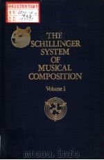 THE SCHILLINGER SYSTEM OF MUSICAL COMPOSITION VOLUME I PDF电子版封面 0306775212 JOSEPH SCHILLINGER