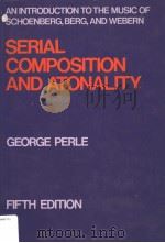 SERIAL COMPOSITION AND ATONALITY PDF电子版封面 0520043650 GEORGE PERLE