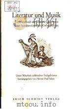 LITERATUR UND MUSIK Ein Handbuch zur Theorie und Praxis eines komparatistischen Grenzgebietes PDF电子版封面 3503016503