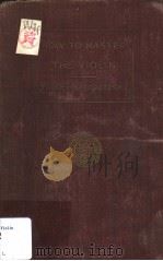 HOW TO MASTER THE VIOLIN     PDF电子版封面    PAVEL L.BYTOVETZSKI 