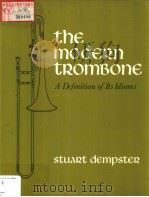 THE MODERN TROMBONE PDF电子版封面 0520032527 STUART DEMPSTER