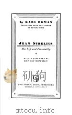 JEAN SIBELIUS:His Life and Persondlity PDF电子版封面 0837160278 KARL EKMAN