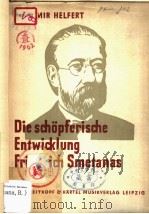 DIE SCHOPFERISCHE ENTWICKLUNG FRIEDRICH SMETANAS PDF电子版封面