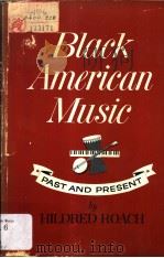BLACK AMERICAN MUSIC:Past and Present PDF电子版封面 0875970796 Hildred Roach