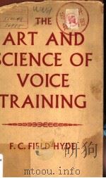 The Art and Science of Voice Training PDF电子版封面 F.C.FIELD-HYDE