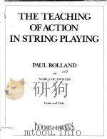 THE TEACHING OF ACTION IN STRING PLAYING PDF电子版封面 PAUL ROLLAND