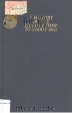A HISTORY OF THE VIOLIN ETUDE TO ABOUT 1800 PDF电子版封面 0306795442 K Marie Stolba