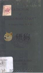 CATECHISM OF GREGORIAN CHANT 1929 PDF电子版封面