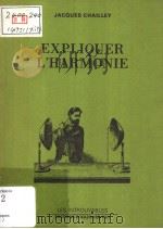 EXPLIQUER L'HARMONIE PDF电子版封面 Jacques Chailley