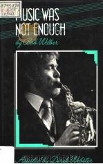 MUSIC WAS NOT ENOUGH PDF电子版封面 0333444183 BOB WILBER