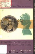 PERGAMON DICTIONARY OF MUSICIANS & MUSIC  VOLUME ONE MUSICIANS     PDF电子版封面    ROBERT ILLING 