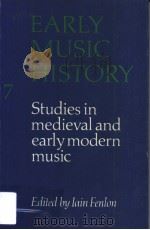 EARLY MUSIC HISTORY 7 STUDIES IN MEDIEVAL AND EARLY MODERN MUSIC（ PDF版）
