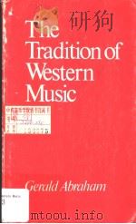 THE TRADITION OF WESTERN MUSIC PDF电子版封面 0520026152 GERALD ABRAHAM