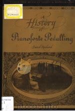 A HISTORY OF PIANOFORTE PEDALLING PDF电子版封面 0521402662 DAVID ROWLAND