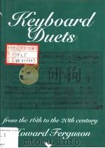 KYBOARD DUETS FROM THE 16TH TO THE 20TH CENTURY FOR ONE AND TWO PIANOS PDF电子版封面 0198165497 HOWARD FERGUSON