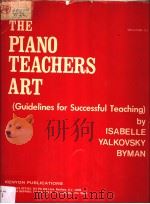 THE PIANO TEACHERS ART GUIDELINES FOR SUCCESSFUR TEACHING PDF电子版封面 0934286132 ALBERT DE VITO