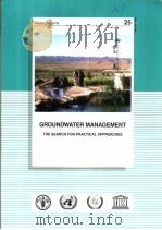 WATER REPORTS 25 GROUNDWATER MANAGEMENT THE SEARCH FOR PRACTICAL APPROACHES PDF电子版封面 9251049084