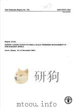 FAO FISHERIES REPORT NO.701 REPORT OF THE EXPERT CONSULTATION OF SMALL-SCALE FISHERIES MANAGEMENT IN PDF电子版封面 9251050899