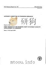 FAO FISHERIES REPORT NO.745 REPOFT OF THE FIRSE SESSION OF THE WORKING PARTY ON HUMAN CAPACITY DEVEL PDF电子版封面 9251051860